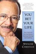 Cover: You Bet Your Life: How I Survived Jim Crow Racism, Hurricane Chasing, and Gambling - Post Hill Press