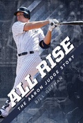 Cover: All Rise - The Aaron Judge Story - Post Hill Press