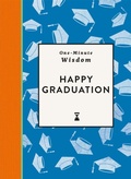 Cover: One-Minute Wisdom: Happy Graduation - Michael O'Mara Books Ltd