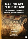 Cover: Making Art in the Ice Age - Archaeopress Archaeology