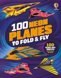 Cover: 100 Neon Planes to Fold and Fly - Usborne Publishing Ltd
