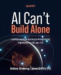 Cover: AI Can't Build Alone - Packt Publishing
