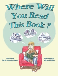 Enlarge image Cover: Where Will You Read This Book? - Leaning Rock Press LLC
