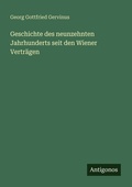 Cover: Geschichte des neunzehnten Jahrhunderts seit den Wiener Vertr&auml;gen - Antigonos Verlag