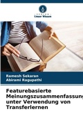 Cover: Featurebasierte Meinungszusammenfassung unter Verwendung von Transferlernen - Verlag Unser Wissen