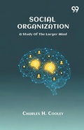 Cover: Social Organization A Study Of The Larger Mind - Double 9 Books