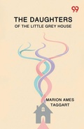 Cover: The Daughters Of The Little Grey House - Double 9 Books