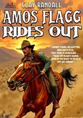 Cover: Amos Flagg Rides Out: #3 in the Texas Lawman Series - Piccadilly Publishing