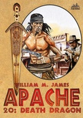 Cover: Death Dragon (#20: An Apache / Cuchillo Oro Western) - Piccadilly Publishing