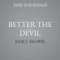 Cover: Better the Devil - HarperAudio