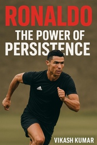 Enlarge image Cover: Ronaldo: The Power of Persistence - Vikash Kumar