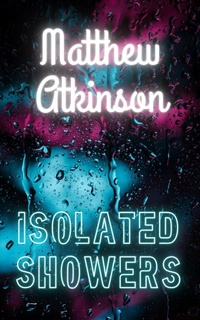 Enlarge image Cover: Isolated Showers - Matthew Atkinson