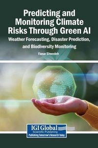 Enlarge image Cover: Predicting and Monitoring Climate Risks Through Green AI - Igi Global Scientific Publishing