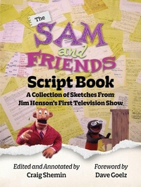 Enlarge image Cover: The Sam and Friends Script Book - A Collection of Sketches from Jim Henson's First Television Show - BEARMANOR MEDIA