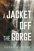 Cover: A Jacket Off the Gorge: True Story of the Biggest Liar - Post Hill Press