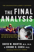 Cover: The Assassination of President John F. Kennedy: The Final Analysis: Forensic Analysis of the JFK Autopsy X-Rays Proves Two Headshots from the Right Front and One from the Rear - Post Hill Press