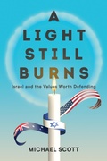 Cover: A Light Still Burns: Israel and the Values Worth Defending - Post Hill Press