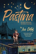 Cover: Pastina - My Father's Misfortune, My Mother's Good Soup - Early Lyrics Publishing, ASCAP
