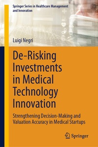 Enlarge image Cover: De-Risking Investments in Medical Technology Innovation - Springer