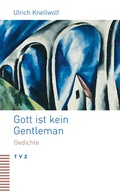Cover: Gott ist kein Gentleman - Theologischer Verlag Z&uuml;rich