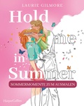 Cover: Hold me in Summer: Sommermomente zum Ausmalen - HarperCollins