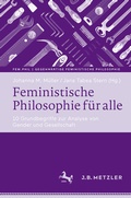 Cover: Feministische Philosophie f&uuml;r alle - J.B. Metzler