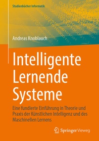 Enlarge image Cover: Intelligente Lernende Systeme - Springer Vieweg