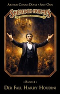 Cover: Sherlock Holmes Band 04 - Der Fall Harry Houdini - Titania Medien