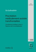 Cover: Procr&eacute;ation m&eacute;dicalement assist&eacute;e transfrontali&egrave;re - Schulthess Juristische Medien