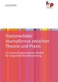 Cover: Transmedialer Journalismus zwischen Theorie und Praxis - Barbara Budrich Academic Press