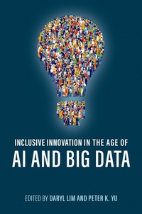 Enlarge image Cover: Inclusive Innovation in the Age of AI and Big Data - Oxford University Press Inc
