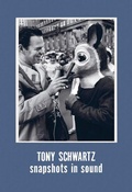 Cover: Tony Schwartz: Snapshots in Sound - Artbook D.A.P.