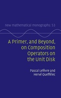 Cover: A Primer, and Beyond, on Composition Operators on the Unit Disk - Cambridge University Press