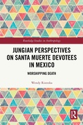 Cover: Jungian Perspectives on Santa Muerte Devotees in Mexico - Routledge
