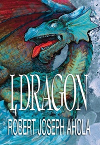 Enlarge image Cover: I, Dragon - Fideli Publishing, Inc.