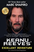 Cover: Keanu Reeves' Excellent Adventure - An Unauthorized Biography - Riverdale Avenue Books