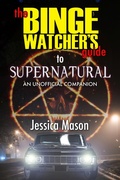 Cover: The Binge Watcher's Guide toSupernatural - Riverdale Avenue Books