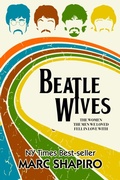 Cover: Beatle Wives - The Women the Men We Loved Fell in Love With - Riverdale Avenue Books