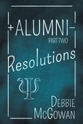 Cover: Alumni: Resolutions (Hiding Behind The Couch, #44) - Beaten Track Publishing
