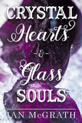 Cover: Crystal Hearts and Glass Souls - Beaten Track Publishing
