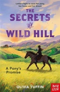 Cover: The Secrets of Wild Hill: A Pony's Promise - Nosy Crow Ltd