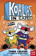 Cover: Koalas in Capes: The Robot Spiders - Nosy Crow Ltd