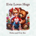 Cover: Evie Loves Hugs - Linellen Press