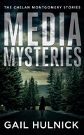 Cover: Media Mysteries: The Chelan Montgomery Stories - Gail Hulnick