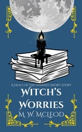 Cover: Witch's Worries (Deals of the Damned, #3.5) - Escapism Entertainment LLC