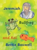 Cover: Jeremiah, Bullfrog, and Koi - Books on the Ridge
