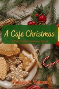 Cover: A Cafe Christmas (Pine Valley, #4) - Word Collage Publishing