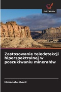 Cover: Zastosowanie teledetekcji hiperspektralnej w poszukiwaniu mineralow - Wydawnictwo Nasza Wiedza