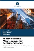 Cover: Photovoltaische Waermepumpe fuer Gebaeudefassaden - Verlag Unser Wissen