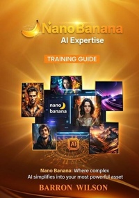 Enlarge image Cover: Nano Banana AI Expertise Training Guide - Publisher s21598